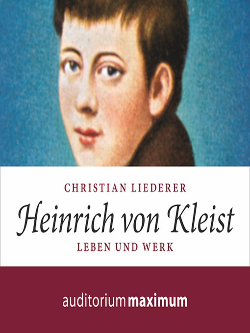 Title details for Heinrich von Kleist (Ungekürzt) by Christian Liederer - Available
